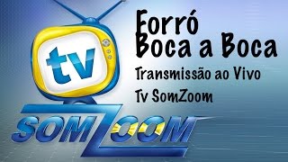 Passando o Som com Forró Boca a Boca  Transmissão ao Vivo tv Somzoom [upl. by Ullund707]