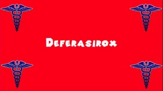 Pronounce Medical Words ― Deferasirox [upl. by Ennagroeg]