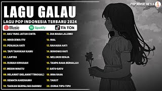 Playlist Lagu Galau Paling Viral 2024  Aku Yang Jatuh Cinta Sekecewa Itu  Lagu Pop Indonesia [upl. by Dahsar]