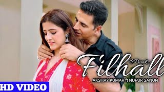 Full Song FILHALL  Akshay Kumar Ft Nupur Sanon  BPraak  Jaani  Arvindr Khaira  Ammy Virk 💖 [upl. by Walczak]