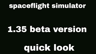 Spaceflight simulator new update 135 beta version [upl. by Oivat874]