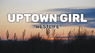 UPTOWN GIRL  WESTLIFE [upl. by Topliffe]