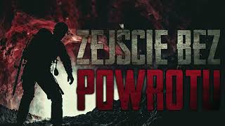 Zejście bez powrotu  CreepyPasta PL [upl. by Irah]