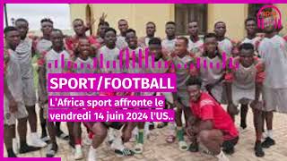 football ligue 2 l africa sport affronte le vendredi 14 juin 2024 lus Tchologo au stade amadou gon [upl. by Dave]