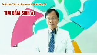 Bệnh tim ở trẻ em phần 1 [upl. by Bernardi]