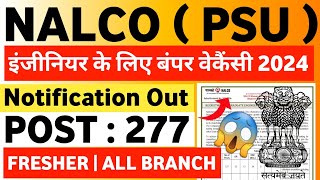 NALCO  PSU  Recruitment 2024  Post 277 Fresher Engineer Permanent Govt Job  NALCO Jobs 2024 [upl. by Jana]