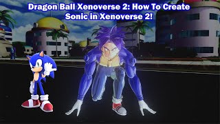 Dragon Ball Xenoverse 2 How To Create Sonic In Xenoverse 2 [upl. by Eluj]