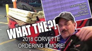 ORDERING A 2018 CORVETTE amp AN IDIOT OWNER [upl. by Elleirua]