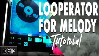 Looperator melody Tutorial Part 2 [upl. by Schnurr]