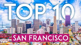 TOP 10 Things to do in SAN FRANCISCO Travel Guide [upl. by Ollayos]