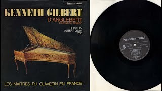 Kenneth Gilbert harpsichord dAnglebert 16281691 Pièces de clavecin [upl. by Orelie]