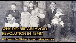 Why did Britain avoid Revolution in 1848 OIB French BacHistory ALevel Review Question [upl. by Nanny]