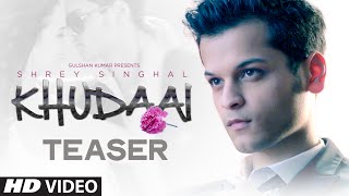 Khudaai Teaser  Shrey Singhal Evelyn Sharma  TSeries [upl. by Anagrom]