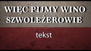 Więc Pijmy Wino Szwoleżerowie  tekst [upl. by Llednahc250]