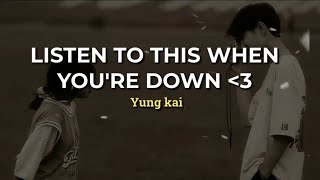 YUNG KAI  Listen to this when youre down Lyrics [upl. by Griz267]