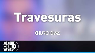 Travesuras Churo Diaz y Elías Mendoza  Audio [upl. by Par]