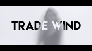 TRADE WIND  Lowest Form Official Music Video [upl. by Sherman]