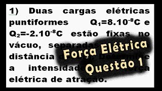 Física  Força Elétrica  Questão 1  Prof Edson Dias [upl. by Saideman]