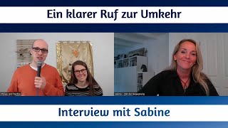 Ein klarer Ruf zur Umkehr  Interview mit Sabine [upl. by Sedrul518]