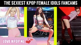 The sexiest KPOP Female Idols Fancams PART 1 [upl. by Yretsym]