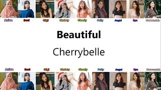 Cherrybelle  Beautiful  Audio Lirik   AnisaDeviGigiChristyCherlyFellyAngelRynSarwendah [upl. by Yecad]