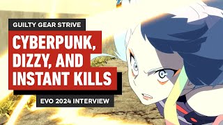 Guilty Gear Strive Cyberpunk Dizzy and Instant Kills  EVO 2024 Interview [upl. by Mannuela]