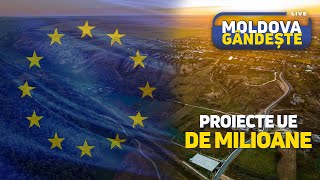 Moldova Gândește LIVE Proiecte UE de milioane 111024 [upl. by Rekcut]