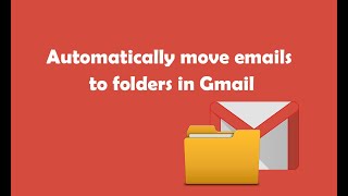 Automatically move emails to folders in Gmail Solved [upl. by Eatnoed]