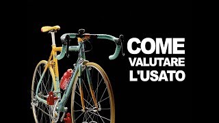 CICLISMO Come Valutare le Bici Usate [upl. by Radnaxela]