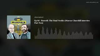 Ep 64  Roswell The Final Verdict Marcus Churchill Interview Part Two [upl. by Auqenat172]