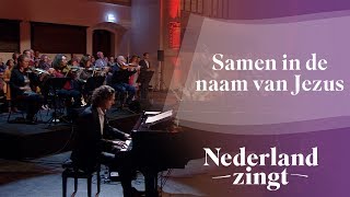 Samen in de naam van Jezus  Nederland Zingt [upl. by Leaw]