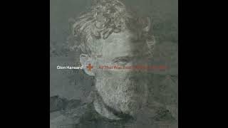 Glen Hansard  quotShort Lifequot Full Album Stream [upl. by Nosral]