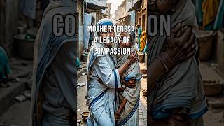 Mother Teresa A Legacy of Compassion compassion humanitarian charity inspiration [upl. by Arednaxela]