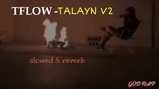 TFLOW  TALAYN V2   slowed and reverb [upl. by Whiffen]