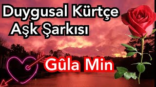 Dünyanin En Duygusal Kürtçe Aşk Şarkisi © GÛLA MIN 2021 KURDISH LOVE MUSIC [upl. by Arikaahs]