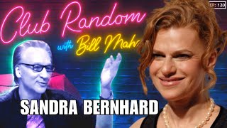 Sandra Bernhard  Club Random with Bill Maher [upl. by Nednerb72]