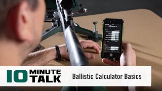 10MinuteTalk  Ballistic Calculator Basics [upl. by Llenyr32]