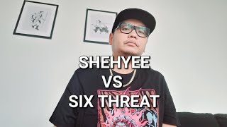 SHEHYEE VS SIX THREAT  REVIEW  REACTION [upl. by Gnen]