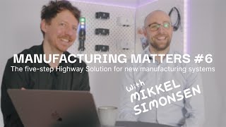 The fivestep Highway Solution for new manufacturing systems  Manufacturing Matters Ep 6 [upl. by Alac]