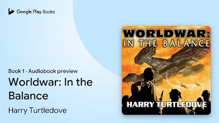 Worldwar In the Balance Book 1 by Harry Turtledove · Audiobook preview [upl. by Thorner383]