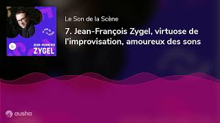 7 JeanFrançois Zygel virtuose de l’improvisation amoureux des sons [upl. by Adnohsel]