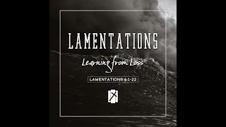 Learning From Loss  Lamentations 4122 [upl. by Kelsey]