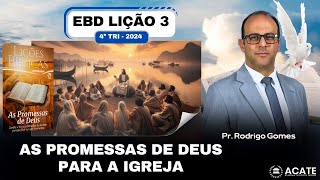 EBD Lição 3 Adultos  As Promessas de Deus para a Igreja  4º Tri 2024 [upl. by Asina]