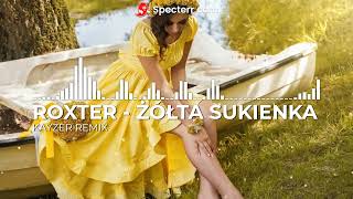 ROXTER  ŻÓŁTA SUKIENKA KAYZER REMIX DISCO POLO 2023 [upl. by Yug519]