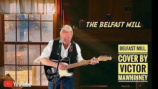 ☘️ Belfast Mill  cover by Victor Mawhinney ￼ [upl. by Muller]