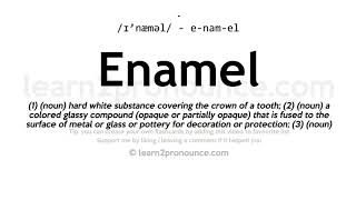 Pronunciation of Enamel  Definition of Enamel [upl. by Adolphus]