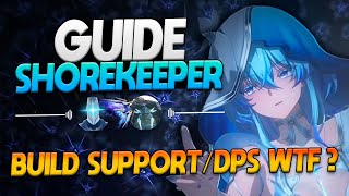 GUIDE ULTIME SHOREKEEPER  BEST BUILD SUPPORT  DPS WTF  Combos build teams  Wuthering Waves [upl. by Ainivad]