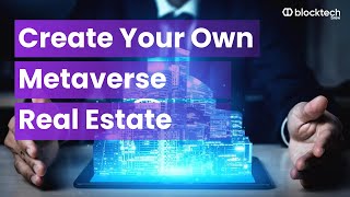 Metaverse Real Estate Development  Build your own Virtual Property in the Metaverse [upl. by Petras]