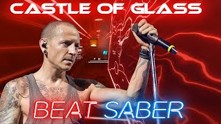 beat saber Linkin Park  CASTLE OF GLASS Expert [upl. by Parrish]