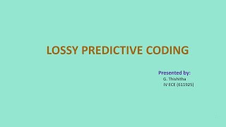 LOSSY PREDICTIVE CODING [upl. by Redep471]